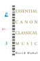 The Essential Canon of Classical Music by David Dubal, 9780865476646