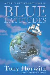 Blue Latitudes (Boldly Going Where Captain Cook Has Gone Before) by Tony Horwitz, Tim Duggan, 9780312422608