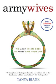 Army Wives (The Unwritten Code of Military Marriage) by Tanya Biank, 9780312333515
