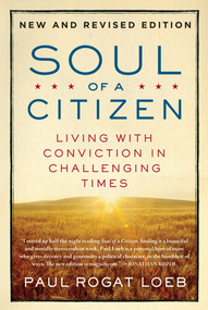Soul of a Citizen (Living with Conviction in Challenging Times) by Paul Rogat Loeb, 9780312595371
