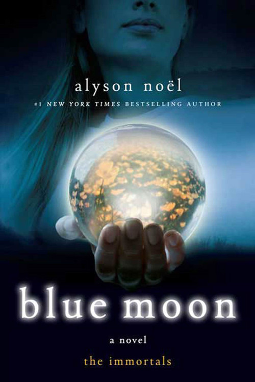 Blue Moon (The Immortals) by Alyson Noël, 9780312532765