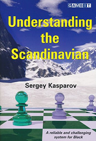 Understanding the Scandinavian by Sergey Kasparov, 9781910093658