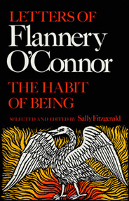 The Habit of Being (Letters of Flannery O'Connor) by Flannery O'Connor, Sally Fitzgerald, 9780374521042