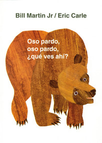 Oso pardo, oso pardo, ¿qué ves ahí? (Classic Board Book Spanish Edition) by Bill Martin, Jr., Eric Carle, Teresa Mlawer, 9780805069013