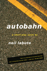 Autobahn (A Short-Play Cycle) by Neil LaBute, Neil LaBute, 9780571211104