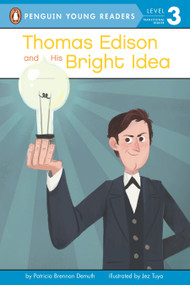 Thomas Edison and His Bright Idea by Patricia Brennan Demuth, Jez Tuya, 9780448488301