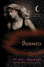 Burned (A House of Night Novel) by P. C. Cast, Kristin Cast, 9780312606169