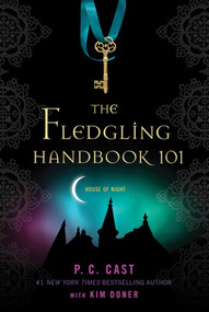 The Fledgling Handbook 101 by P. C. Cast, Kim Doner, 9780312595128
