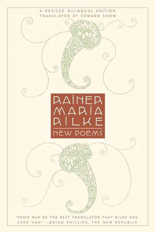 New Poems (A Revised Bilingual Edition) by Rainer Maria Rilke, Edward Snow, 9780865476127
