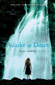 Awake at Dawn by C. C. Hunter, 9780312624682