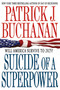 Suicide of a Superpower (Will America Survive to 2025?) by Patrick J. Buchanan, 9781250004116