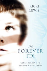The Forever Fix (Gene Therapy and the Boy Who Saved It) by Ricki Lewis, 9781250015778