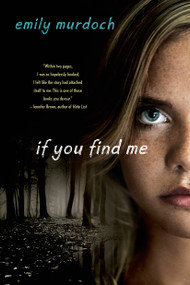 If You Find Me (A Novel) by Emily Murdoch, 9781250033277