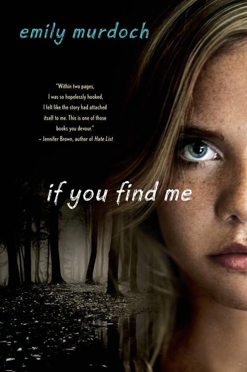 If You Find Me (A Novel) by Emily Murdoch, 9781250033277