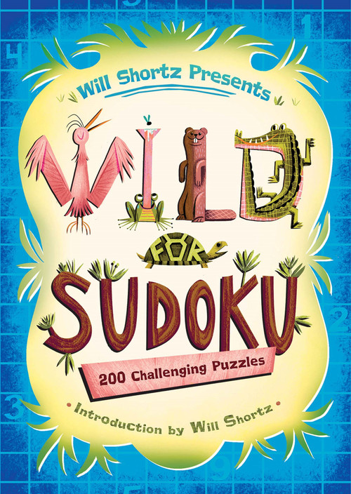 Will Shortz Presents Wild for Sudoku (200 Challenging Puzzles) by Will Shortz, Will Shortz, 9781250032607