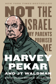 Not the Israel My Parents Promised Me by Harvey Pekar, JT Waldman, Joyce Brabner, 9780809074044