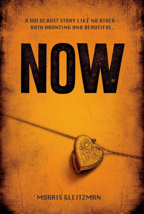 Now by Morris Gleitzman, 9781250034175