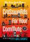 The New York Times Crosswords For Your Commute (150 Easy to Hard Puzzles) by The New York Times, Will Shortz, 9781250049230