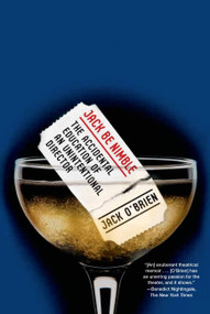 Jack Be Nimble (The Accidental Education of an Unintentional Director) by Jack O'Brien, 9780374534592