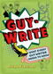 Guy-Write (What Every Guy Writer Needs to Know) by Ralph Fletcher, 9781250044303