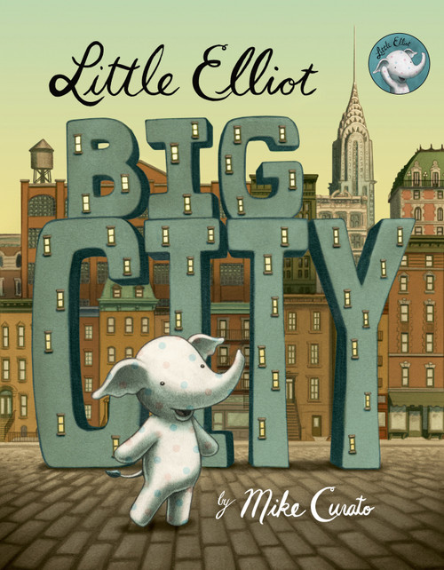 Little Elliot, Big City by Mike Curato, Mike Curato, 9780805098259