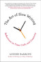 The Art of Slow Writing (Reflections on Time, Craft, and Creativity) by Louise DeSalvo, 9781250051035