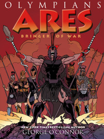 Olympians: Ares (Bringer of War) by George O'Connor, George O'Connor, 9781626720138