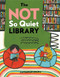 The Not So Quiet Library by Zachariah OHora, 9780803741409