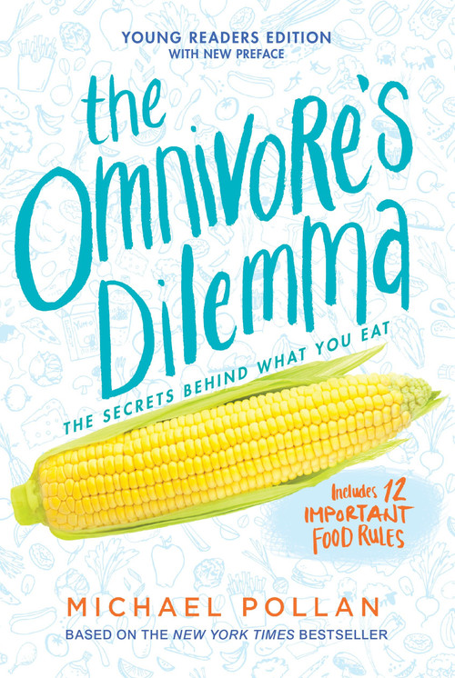 The Omnivore's Dilemma (Young Readers Edition) by Michael Pollan, 9781101993828
