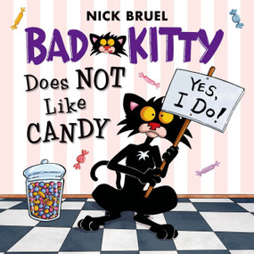 Bad Kitty Does Not Like Candy by Nick Bruel, 9781626722309