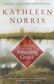 Amazing Grace (A Vocabulary of Faith) by Kathleen Norris, 9781573227216