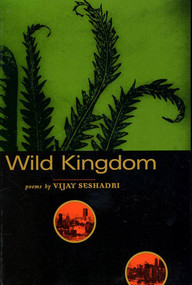 Wild Kingdom (Poems) by Vijay Seshadri, 9781555972363