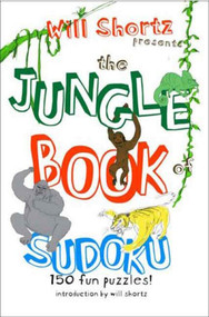 Will Shortz Presents the Jungle Book of Sudoku for Kids (150 Fun Puzzles!) by Will Shortz, 9780312370312