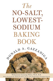 The No-Salt, Lowest-Sodium Baking Book by Donald A. Gazzaniga, Jeannie Gazzaniga Moloo, Ph.D, R.D, Michael B. Fowler, 9780312335243