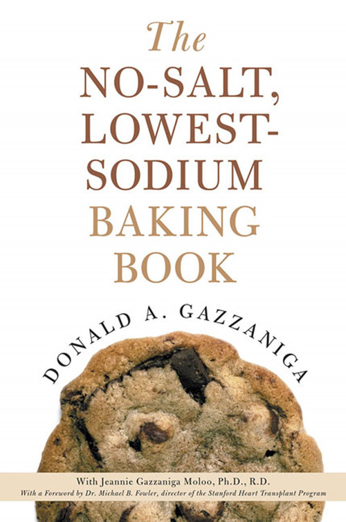 The No-Salt, Lowest-Sodium Baking Book by Donald A. Gazzaniga, Jeannie Gazzaniga Moloo, Ph.D, R.D, Michael B. Fowler, 9780312335243