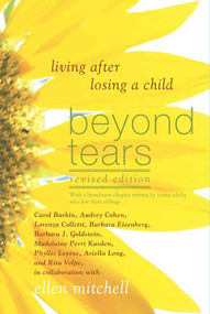 Beyond Tears (Living After Losing a Child (Revised Edition with a Chapter Written by Siblings)) by Ellen Mitchell, 9780312545192