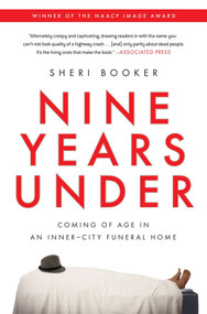 Nine Years Under (Coming of Age in an Inner-City Funeral Home) - 9781592407620 by Sheri Booker, 9781592407620