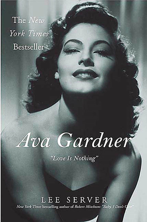 Ava Gardner ("Love Is Nothing") by Lee Server, 9780312312107