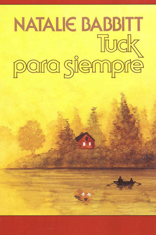 Tuck para siempre (Spanish paperback edition of Tuck Everlasting) by Natalie Babbitt, Narcis Fradera, 9780374480110