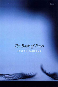 The Book of Faces (Poems) by Joseph Campana, 9781555974336