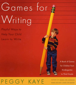 Games for Writing (Playful Ways to Help Your Child Learn to Write) by Peggy Kaye, 9780374524272