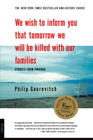 We Wish to Inform You That Tomorrow We Will Be Killed with Our Families (Stories from Rwanda) by Philip Gourevitch, 9780312243357