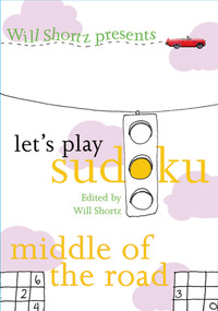 Will Shortz Presents Let's Play Sudoku: Middle of the Road (Middle of the Road) by Will Shortz, 9780312379193