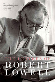 The Letters of Robert Lowell by Robert Lowell, Saskia Hamilton, 9780374530341