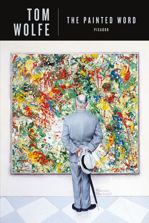 The Painted Word by Tom Wolfe, 9780312427580