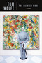 The Painted Word by Tom Wolfe, 9780312427580
