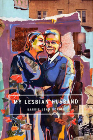 My Lesbian Husband (Landscapes of a Marriage) by Barrie Jean Borich, 9781555972929