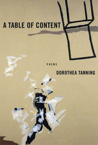 A Table of Content (Poems) by Dorothea Tanning, 9781555974022