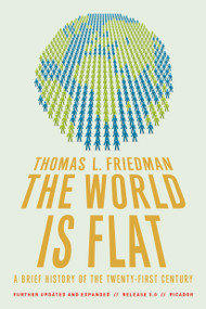 The World Is Flat 3.0 (A Brief History of the Twenty-first Century (Further Updated and Expanded)) by Thomas L. Friedman, 9780312425074