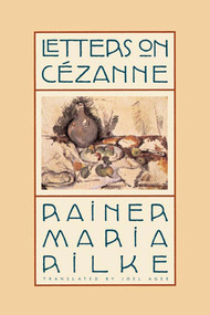 Letters on Cézanne by Rainer Maria Rilke, Joel Agee, 9780865476394